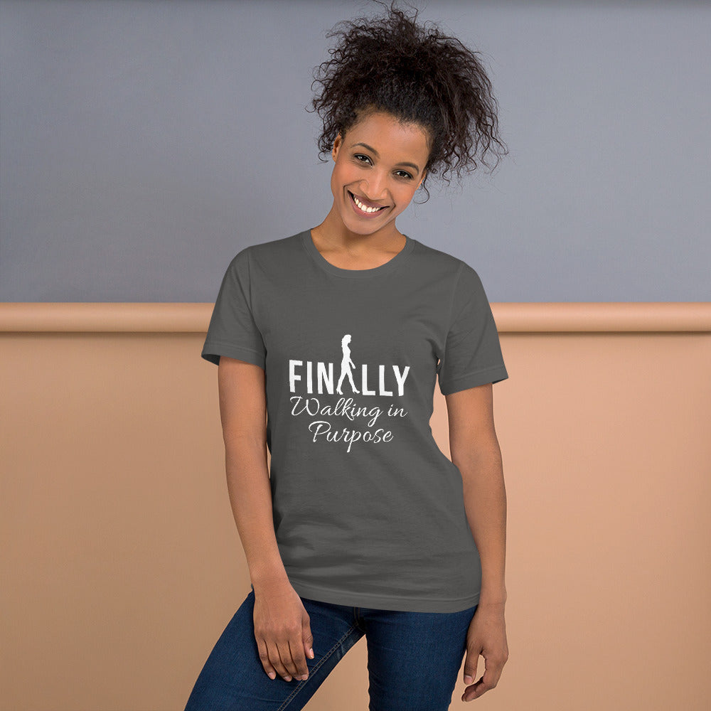 FINALLY WALKING IN PURPOSE T-Shirt