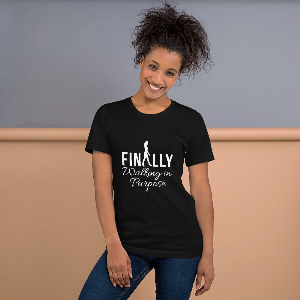 FINALLY WALKING IN PURPOSE T-Shirt