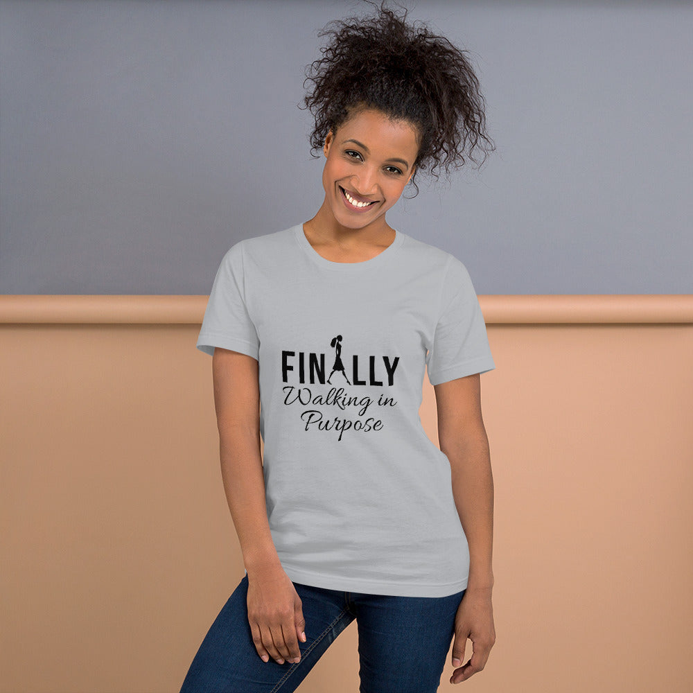 FINALLY WALKING IN PURPOSE T-Shirt